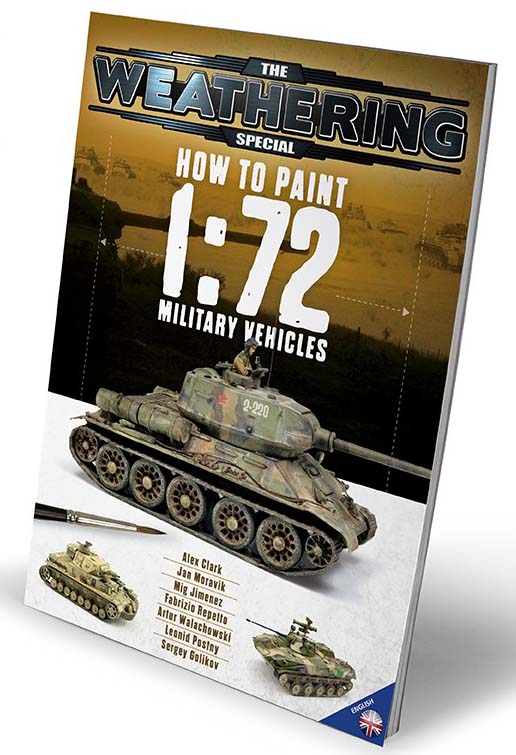 The Weathering Magazine Special - How To Paint 1:72 Military Vehicles
